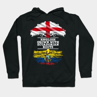 English Grown With Ecuadorian Roots - Gift for Ecuadorian With Roots From Ecuador Hoodie